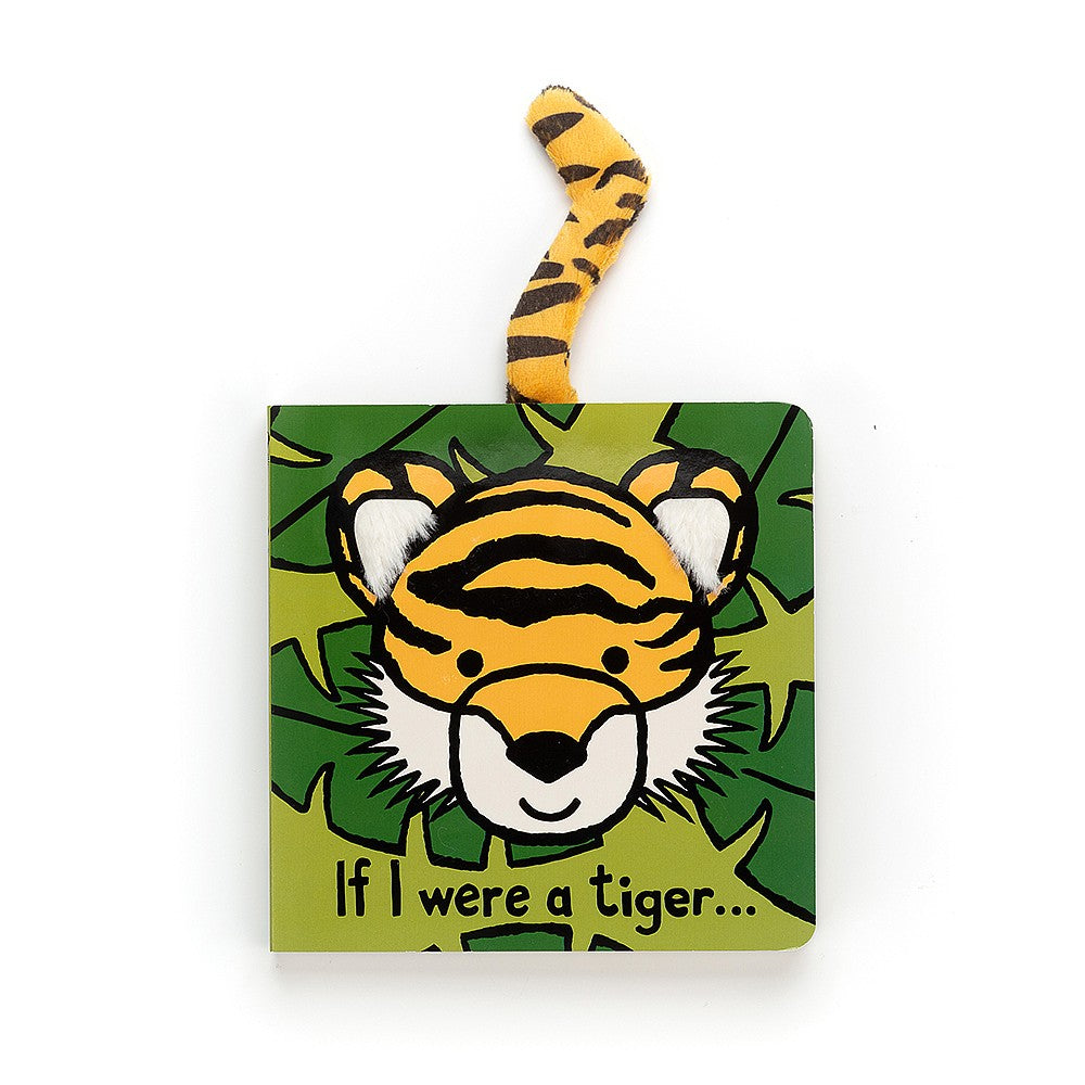 If I Were A Tiger Book - a cool jungle journey, where little readers get to be big cats -chunky board book - textured panels and soft tail -